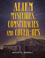 Alien Mysteries, Conspiracies And Cover-ups