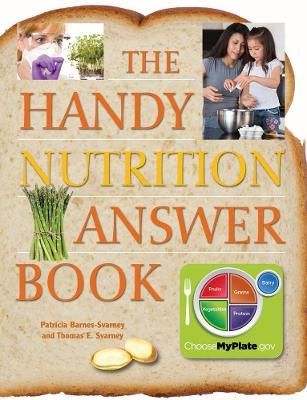 The Handy Nutrition Answer Book - Patricia Barnes-Svarney,Thomas E. Svarney - cover