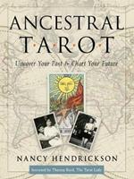 Ancestral Tarot: Uncover Your Past and Chart Your Future