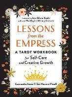 Lessons from the Empress: A Tarot Workbook for Self-Care and Creative Growth