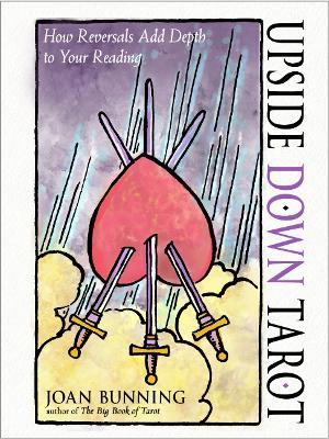 Upside Down Tarot: How Reversals Add Depth to Your Reading - Joan Bunning - cover