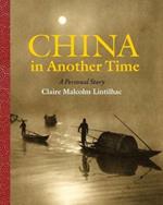 China In Another Time: A Personal Story