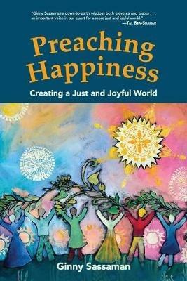 Preaching Happiness: Creating a Just and Joyful World - Ginny Sassaman - cover