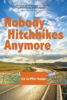 Nobody Hitchhikes Anymore - Ed Griffin-Nolan - cover