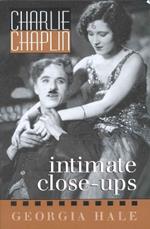 Charlie Chaplin: Intimate Close-Ups