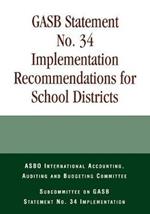 GASB Statement No. 34 Implementation Recommendations for School Districts