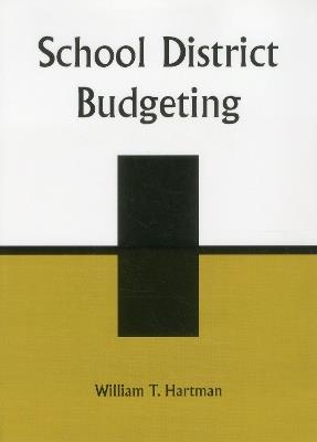 School District Budgeting - William T. Hartman - cover