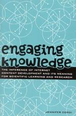 Engaging Knowledge: The Inference of Internet Content Development and Its Meaning for Scientific Learning and Research