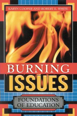 Burning Issues: Foundations of Education - Karyn Cooper,Robert E. White - cover