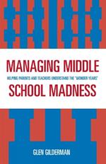 Managing Middle School Madness: Helping Parents and Teachers Understand the 'Wonder Years'