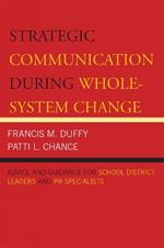 Strategic Communication During Whole-System Change: Advice and Guidance for School District Leaders and PR Specialists