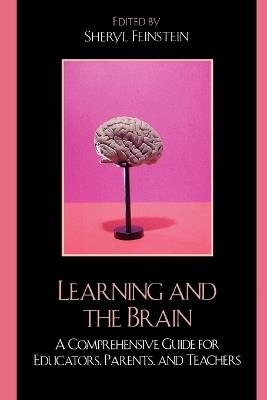 Learning and the Brain: A Comprehensive Guide for Educators, Parents, and Teachers - cover