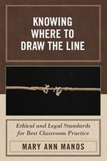 Knowing Where to Draw the Line: Ethical and Legal Standards for Best Classroom Practice