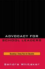 Advocacy for School Leaders: Becoming a Strong Voice for Education