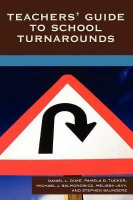 Teachers' Guide to School Turnarounds - Daniel L. Duke,Pamela D. Tucker,Michael J. Salmonowicz - cover