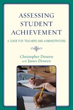 Assessing Student Achievement: A Guide for Teachers and Administrators