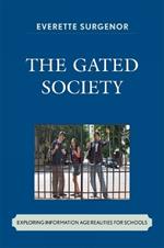 The Gated Society: Exploring Information Age Realities for Schools