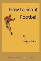 How to Scout Football - George Allen - cover