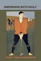 Swinging Into Golf - Ernest Jones,Innis Brown - cover