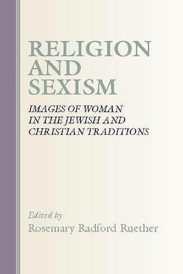 Religion and Sexism: Images of Women in the Jewish and Christian Traditions - cover