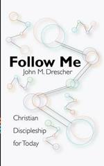 Follow Me: Christian Discipleship for Today