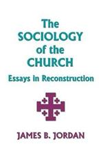 The Sociology of the Church: Essays in Reconstruction