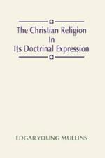 Christian Religion in Its Doctrinal Expression