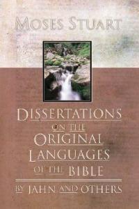 Dissertations on the Original Languages of the Bible - Moses Stuart - cover