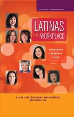 Latinas in the Workplace: An Emerging Leadership Force