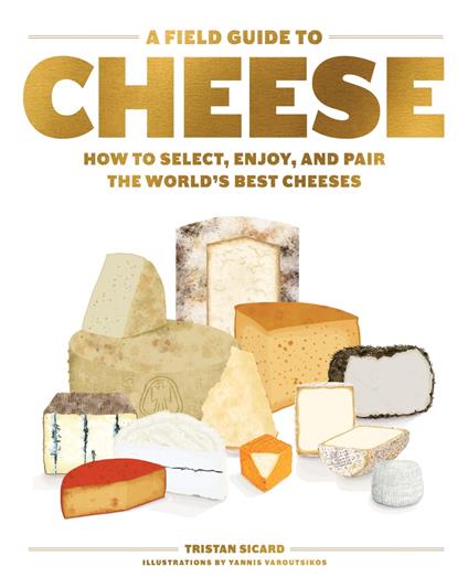 A Field Guide to Cheese