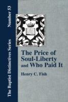 The Price of Soul Liberty and Who Paid It - Henry Clay Fish - cover