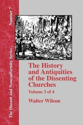 History & Antiquities of the Dissenting Churches - Vol. 3 - Walter Wilson - cover
