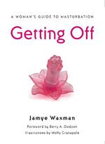 Getting Off: A Woman's Guide to Masturbation