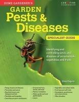 Home Gardener's Garden Pests & Diseases: Planting in containers and designing, improving and maintaining container gardens - David Squire - cover