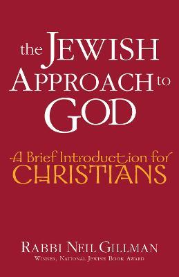 Jewish Approach to God: A Brief Introduction for Christians - Neil Gillman - cover