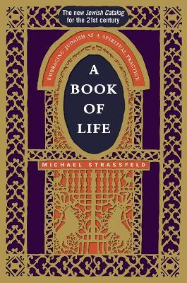 A Book of Life: Embracing Judaism as a Spiritual Practice - Michael Strassfeld - cover
