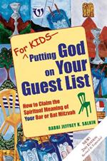 For Kids, Putting God on Your Guest List: How to Claim the Spiritual Meaning of Your Bar or Bat Mitzvah