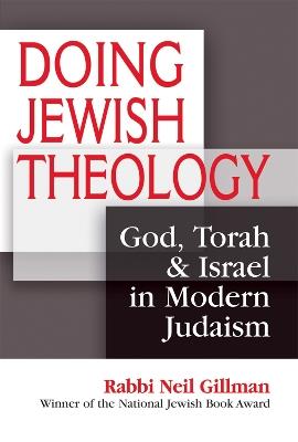 Doing Jewish Theology: God, Torah & Israel in Modern Judaism - Neil Gillman - cover