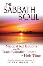 Sabbath Soul: Mystical Reflections on the Transformative Power of Holy Time