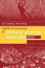 Digital Signal Processing of Synthetic Aperture Radar Data: Algorithms and Implementation