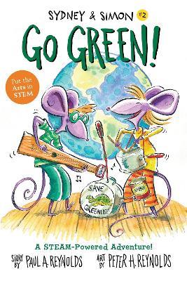 Sydney & Simon: Go Green! - Paul A. Reynolds,Peter H. Reynolds - cover