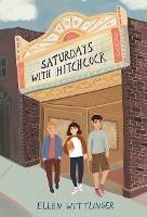 Saturdays with Hitchcock - Ellen Wittlinger - cover