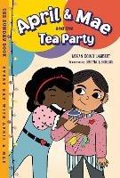 April & Mae and the Tea Party: The Sunday Book