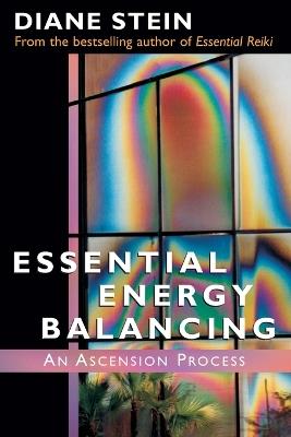 Essential Energy Balancing: An Ascension Process - Diane Stein - cover