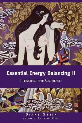Essential Energy Balancing II: Healing the Goddess - Diane Stein - cover