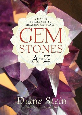 Gemstones A to Z: A Handy Reference to Healing Crystals - Diane Stein - cover
