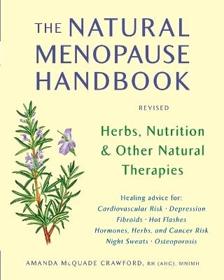 The Natural Menopause Handbook: Herbs, Nutrition, & Other Natural Therapies - Amanda McQuade Crawford - cover