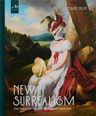 New surrealism. The uncanny in contemporary painting - Robert Zeller - copertina