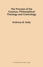 The Process of the Cosmos: Philosophical and Theology and Cosmology