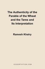 The Authenticity of the Parable of the Wheat and the Tares and Its Interpretation